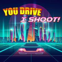 You Drive I shoot Game